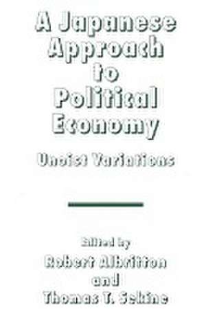 A Japanese Approach to Political Economy: Unoist Variations de Robert Albritton