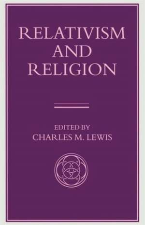 Relativism and Religion de Charles M. Lewis