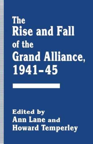 The Rise and Fall of the Grand Alliance, 1941–45 de Ann Lane