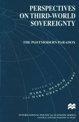 Perspectives on Third-World Sovereignty: The Postmodern Paradox de Mark E. Debham