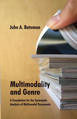 Multimodality and Genre: A Foundation for the Systematic Analysis of Multimodal Documents de J. Bateman