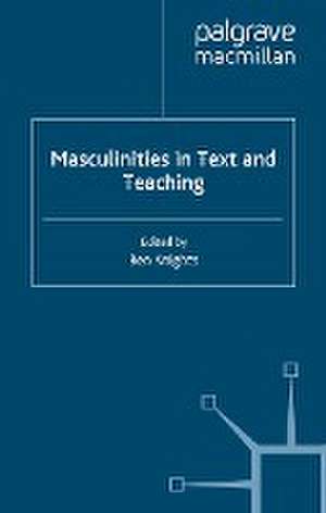 Masculinities in Text and Teaching de B. Knights