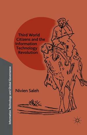 Third World Citizens and the Information Technology Revolution de N. Saleh