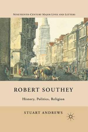 Robert Southey: History, Politics, Religion de S. Andrews