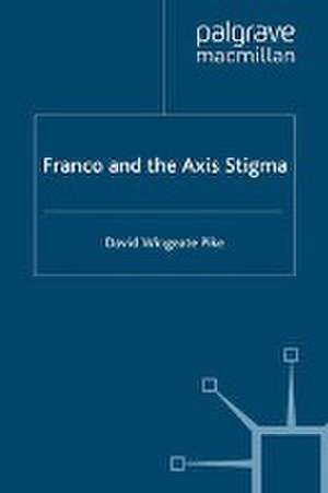 Franco and the Axis Stigma de D. Pike