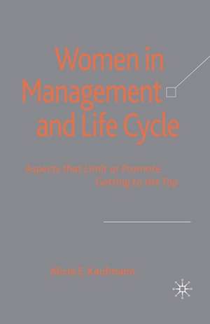 Women in Management and Life Cycle: Aspects that Limit or Promote Getting to the Top de A. Kaufmann