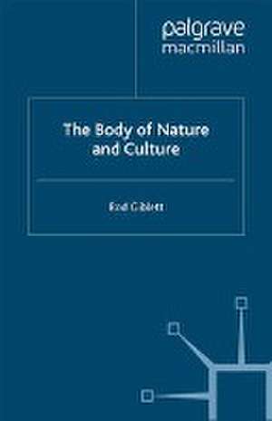 The Body of Nature and Culture de R. Giblett