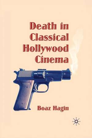 Death in Classical Hollywood Cinema de B. Hagin