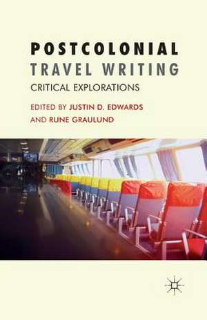 Postcolonial Travel Writing: Critical Explorations de J. Edwards