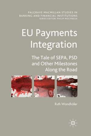 EU Payments Integration: The Tale of SEPA, PSD and Other Milestones Along the Road de Ruth Wandhöfer