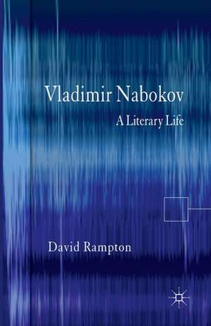 Vladimir Nabokov: A Literary Life de D. Rampton