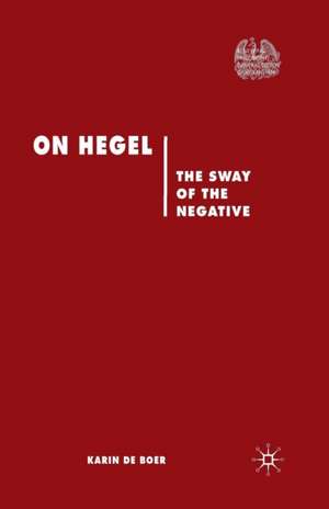 On Hegel: The Sway of the Negative de Kenneth A. Loparo