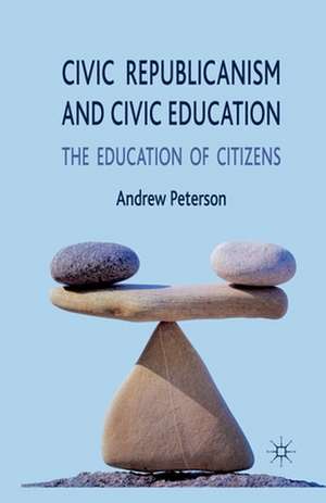 Civic Republicanism and Civic Education: The Education of Citizens de A. Peterson