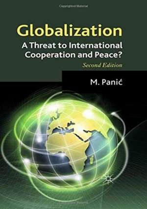 Globalization: A Threat to International Cooperation and Peace? de M. Panic