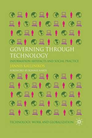 Governing Through Technology: Information Artefacts and Social Practice de Jannis Kallinikos