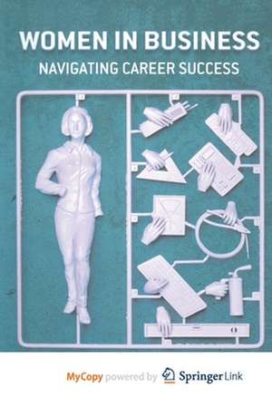 Women In Business: Navigating Career Success de V. Holton