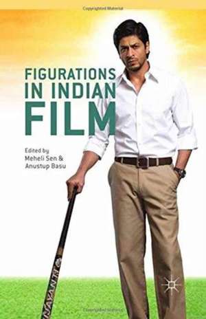 Figurations in Indian Film de Meheli Sen