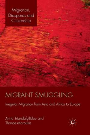 Migrant Smuggling: Irregular Migration from Asia and Africa to Europe de A. Triandafyllidou