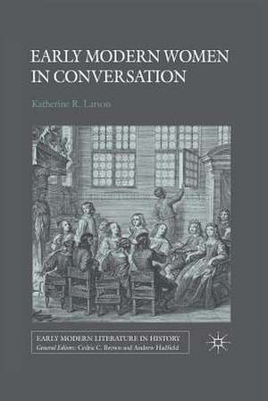 Early Modern Women in Conversation de K. Larson