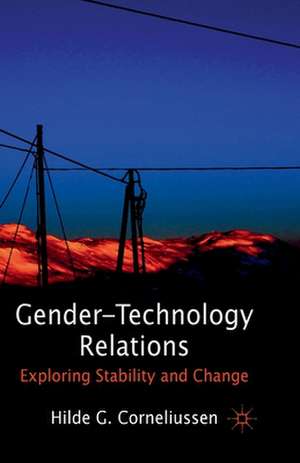 Gender-Technology Relations: Exploring Stability and Change de H. Corneliussen