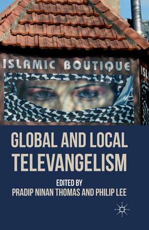 Global and Local Televangelism de P. Thomas