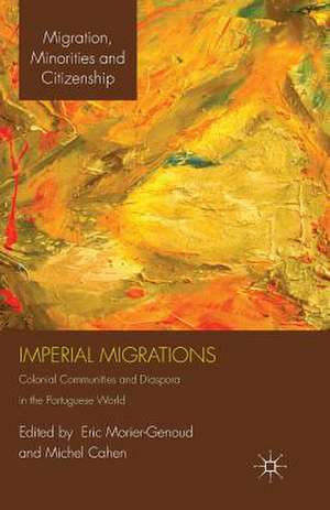 Imperial Migrations: Colonial Communities and Diaspora in the Portuguese World de E. Morier-Genoud