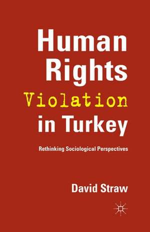 Human Rights Violation in Turkey: Rethinking Sociological Perspectives de D. Straw