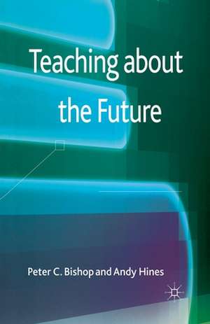 Teaching about the Future de P. Bishop