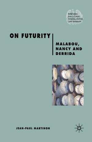 On Futurity: Malabou, Nancy and Derrida de J. Martinon