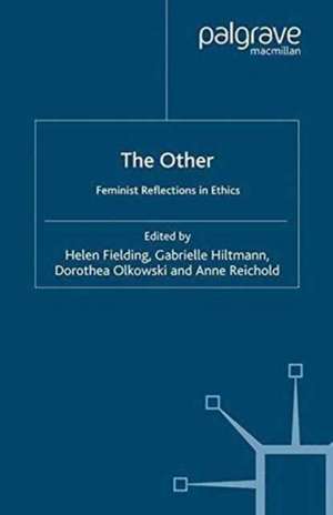 The Other: Feminist Reflections in Ethics de Helen Fielding