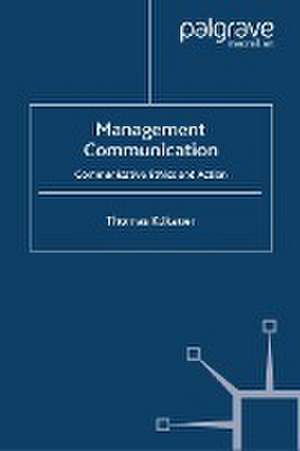 Management Communication: Communicative Ethics and Action de Thomas Klikauer