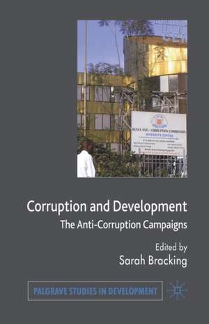 Corruption and Development: The Anti-Corruption Campaigns de S. Bracking