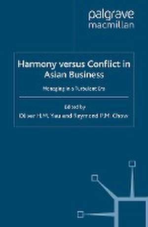 Harmony Versus Conflict in Asian Business: Managing in a Turbulent Era de O. Yau