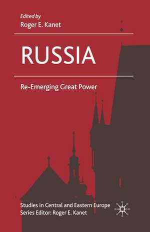 Russia: Re-Emerging Great Power de R. Kanet