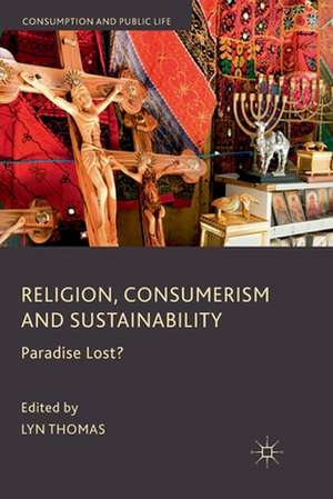 Religion, Consumerism and Sustainability: Paradise Lost? de L. Thomas