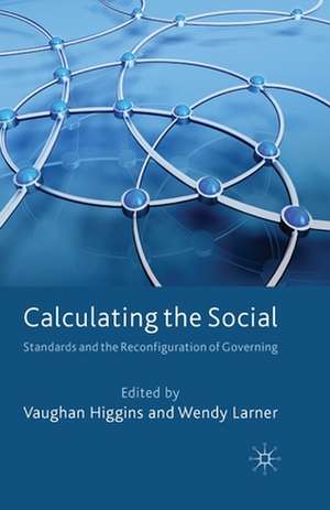 Calculating the Social: Standards and the Reconfiguration of Governing de V. Higgins