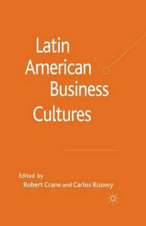 Latin American Business Cultures de R. Crane