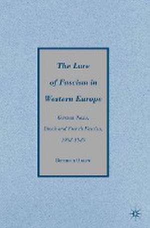 The Lure of Fascism in Western Europe: German Nazis, Dutch and French Fascists, 1933-1939 de D. Orlow