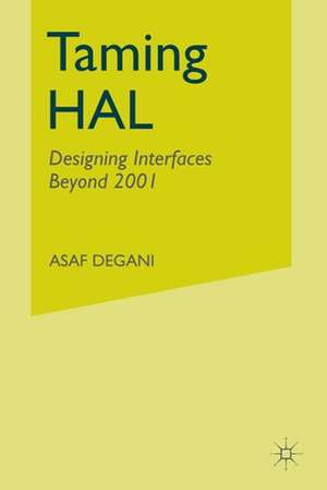 Taming HAL: Designing Interfaces Beyond 2001 de A. Degani