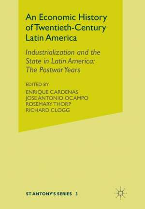 An Economic History of Twentieth-Century Latin America: Volume 3: Industrialization and the State in Latin America: The Postwar Years de E. Cardenas