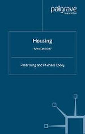 Housing: Who Decides? de P. King