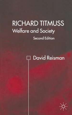 Richard Titmuss; Welfare and Society: Welfare and Society de D. Reisman