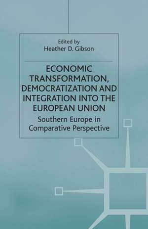 Economic Transformation, Democratization and Integration into the European Union: Southern Europe in Comparative Perspective de H. Gibson