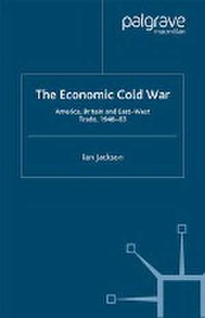 The Economic Cold War de I. Jackson