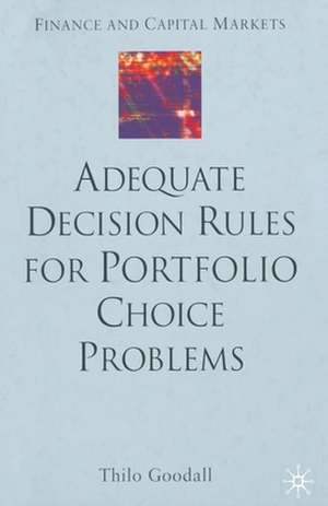 Adequate Decision Rules for Portfolio Choice Problems de T. Goodall