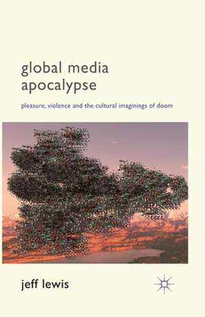 Global Media Apocalypse de Jeff Lewis