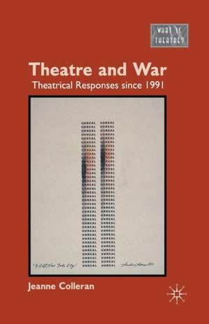 Theatre and War: Theatrical Responses since 1991 de J. Colleran