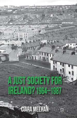 A Just Society for Ireland? 1964-1987 de C. Meehan