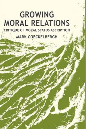 Growing Moral Relations: Critique of Moral Status Ascription de M. Coeckelbergh