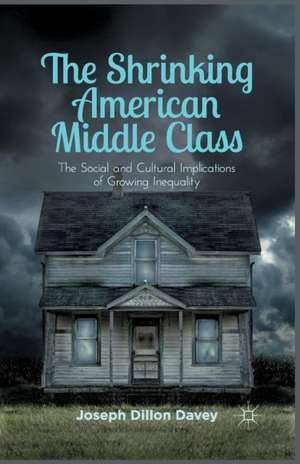 The Shrinking American Middle Class de Joseph Dillon Davey